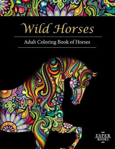 Cover image for Wild Horses: An Adult Coloring Book of Horses