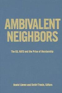 Cover image for Ambivalent Neighbors: the Eu, Nato, and the Price of Membership