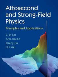 Cover image for Attosecond and Strong-Field Physics: Principles and Applications