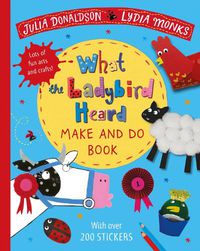 Cover image for What the Ladybird Heard Make and Do