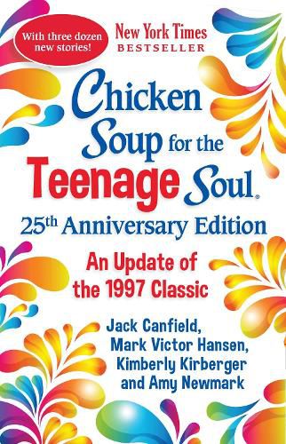 Cover image for Chicken Soup for the Teenage Soul 25th Anniversary Edition: An Update of the 1997 Classic