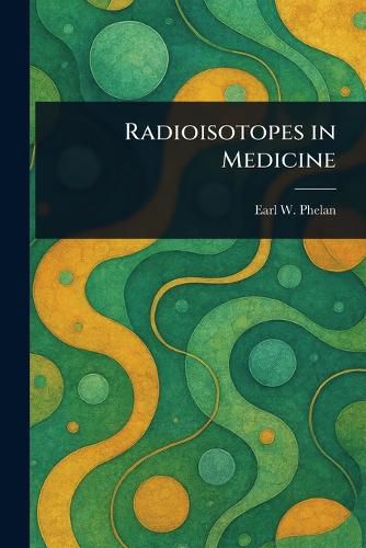 Cover image for Radioisotopes in Medicine