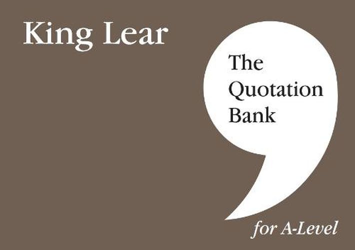 Cover image for The Quotation Bank: King Lear A-Level Revision and Study Guide for English Literature 2023