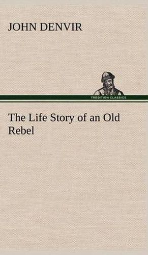 The Life Story of an Old Rebel