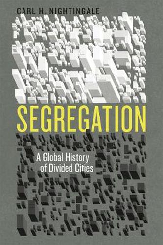 Cover image for Segregation: A Global History of Divided Cities