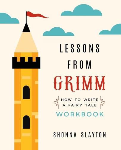 Cover image for Lessons from Grimm: How To Write a Fairy Tale Workbook