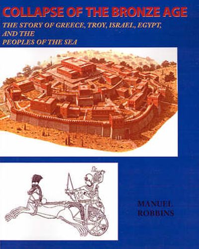 Cover image for Collapse of the Bronze Age: The Story of Greece, Troy, Israel, Egypt, and the Peoples of the Sea