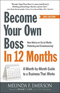 Cover image for Become Your Own Boss in 12 Months: A Month-by-Month Guide to a Business that Works