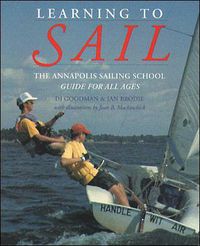 Cover image for Learning to Sail: The Annapolis Sailing School Guide for Young Sailors of All Ages