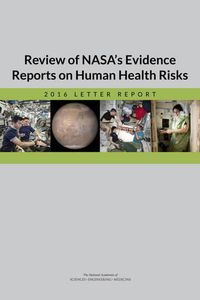 Cover image for Review of NASA's Evidence Reports on Human Health Risks: 2016 Letter Report