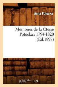 Cover image for Memoires de la Ctesse Potocka: 1794-1820 (Ed.1897)