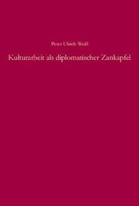 Cover image for Kulturarbeit als diplomatischer Zankapfel