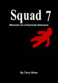 Cover image for Squad 7 : Memoirs of a Homicide Detective