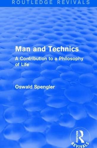 Cover image for Routledge Revivals: Man and Technics (1932): A Contribution to a Philosophy of Life