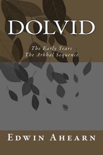 Cover image for Dolvid the Early Years: The Arbhal Sequence