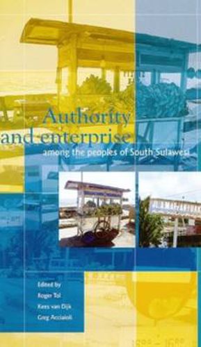 Cover image for Authority and Enterprise: Among the People of South South Sulawesi