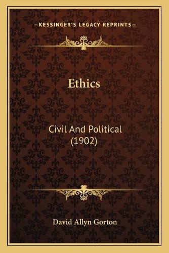 Cover image for Ethics: Civil and Political (1902)