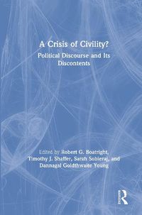 Cover image for A Crisis of Civility?: Political Discourse and Its Discontents