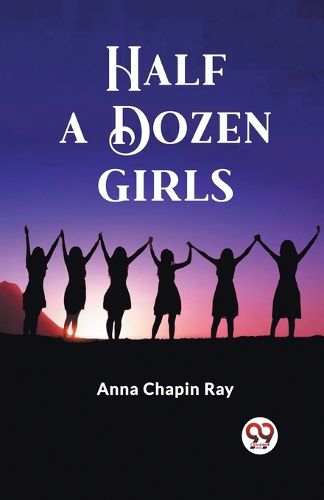 Half a Dozen Girls