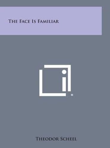 Cover image for The Face Is Familiar