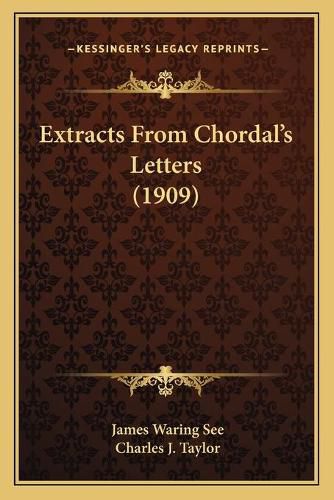 Extracts from Chordal's Letters (1909)