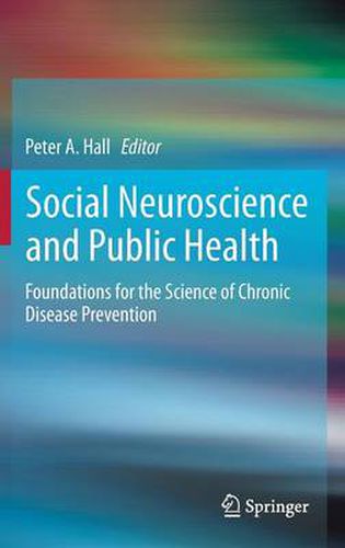 Cover image for Social Neuroscience and Public Health: Foundations for the Science of Chronic Disease Prevention