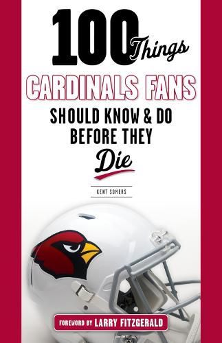 Cover image for 100 Things Cardinals Fans Should Know and Do Before They Die