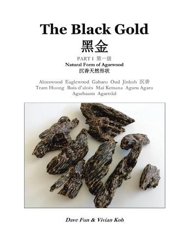 Cover image for The Black Gold, Part I.: Natural Form of Agarwood