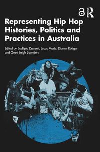 Cover image for Representing Hip Hop Histories, Politics and Practices in Australia