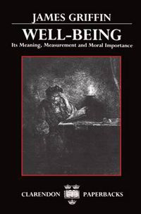Cover image for Well-being: Its Meaning, Measurement and Moral Importance