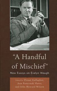 Cover image for A Handful of Mischief: New Essays on Evelyn Waugh