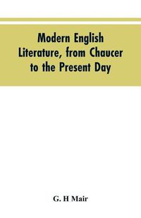 Cover image for Modern English literature, from Chaucer to the present day