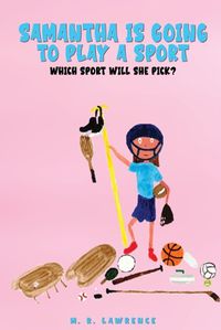 Cover image for Samantha is going to play a sport