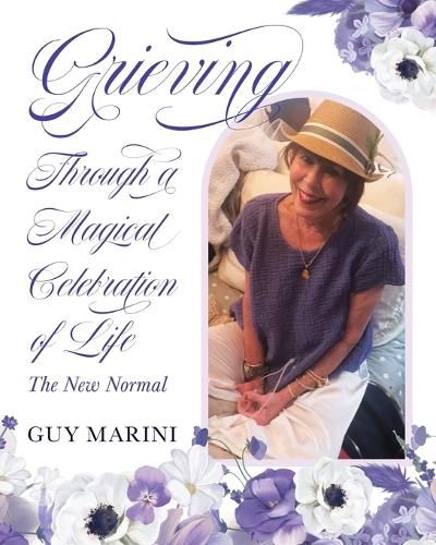 Cover image for Grieving Through A Magical Celebration Of Life