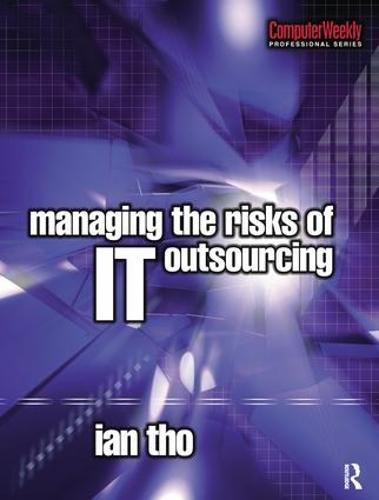 Cover image for Managing the Risks of IT Outsourcing