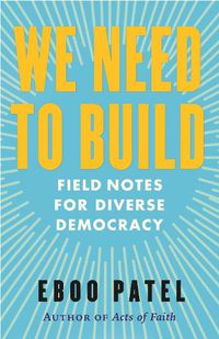 Cover image for We Need To Build: Field Notes for Diverse Democracy