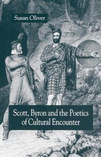 Cover image for Scott, Byron and the Poetics of Cultural Encounter