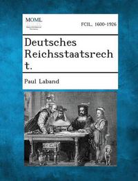 Cover image for Deutsches Reichsstaatsrecht.