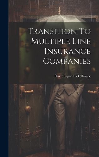 Cover image for Transition To Multiple Line Insurance Companies