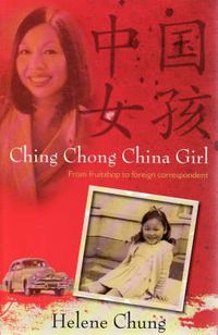 Cover image for Ching Chong China Girl: From fruitshop to foreign correspondent