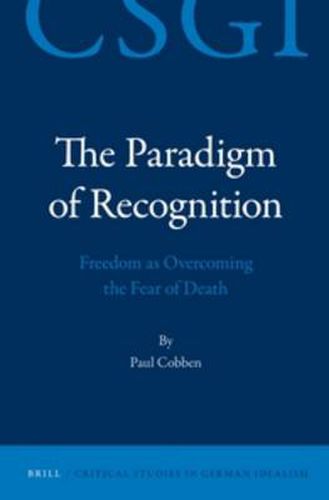 Cover image for The Paradigm of Recognition: Freedom as Overcoming the Fear of Death