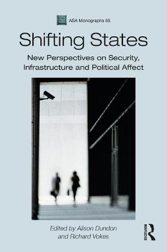 Cover image for Shifting States: New Perspectives on Security, Infrastructure and Political Affect