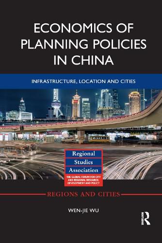 Cover image for Economics of Planning Policies in China: Infrastructure, Location and Cities