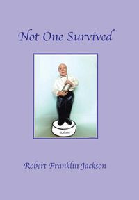 Cover image for Not One Survived