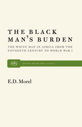 Cover image for Black Man's Burden: The White Man in Africa from the 15th Century to World War I