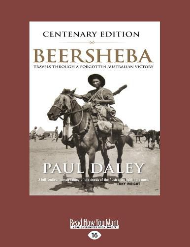 Beersheba Centenary Edition: Travels through a forgotten Australian Victory