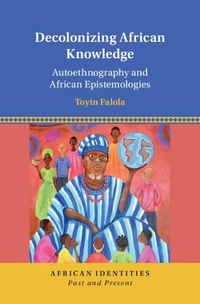 Cover image for Decolonizing African Knowledge: Autoethnography and African Epistemologies