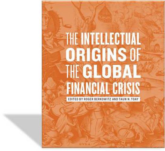 Cover image for The Intellectual Origins of the Global Financial Crisis