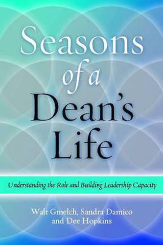 Seasons of a Dean's Life: Understanding the Role and Building Leadership Capacity