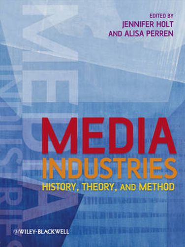 Cover image for Media Industries: History, Theory, and Method